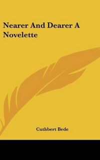 Produktbild: Bede, C: Nearer And Dearer A Novelette