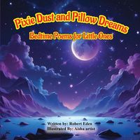 Produktbild: Pixie Dust and Pillow Dreams; Bedtime Poems for Little Ones