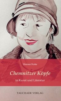 Produktbild: Chemnitzer K&ouml;pfe in Kunst und Literatur