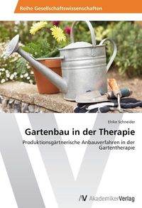 Produktbild: Schneider, E: Gartenbau in der Therapie