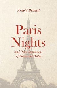 Produktbild: Paris Nights - And other Impressions of Places and People
