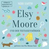 Produktbild: Elsy Moore und der Teetassenm&ouml;rder