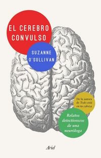 Produktbild: El cerebro convulso : relatos detectivescos de una neur&oacute;loga