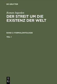 Produktbild: Roman Ingarden: Der Streit um die Existenz der Welt. Band 2: Formalontologie. Teil 1