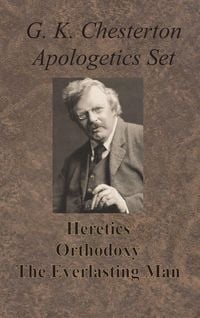 Produktbild: Chesterton Apologetics Set - Heretics, Orthodoxy, and The Everlasting Man