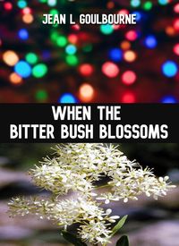Produktbild: When the Bitter Bush Blossoms