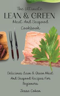 Produktbild: The Ultimate Lean & Green Meat And Seafood Cookbook