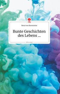 Produktbild: Bunte Geschichten des Lebens... Life is a Story - story.one