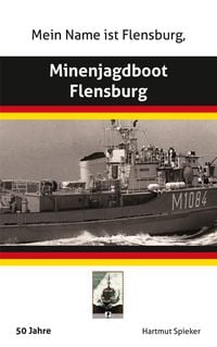 Produktbild: Meine Name ist Flensburg, Minenjagdboot Flensburg
