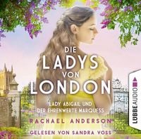 Produktbild: Die Ladys von London - Lady Abigail und der ehrenwerte Marquess - Die Serendipity-Reihe, Teil 2