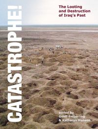 Produktbild: Catastrophe! The Looting and Destruction of Iraq's Past