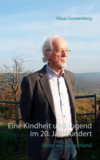 Produktbild: Eine Kindheit und Jugend im 20. Jahrhundert