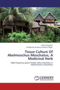 Produktbild: Warghat, A: Tissue Culture Of Abelmoschus Moschatus, A Medic