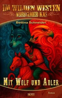 Produktbild: Im wilden Westen Nordamerikas 22: Mit Wolf und Adler