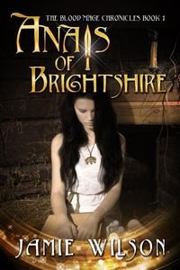 Produktbild: Anais of Brightshire (Blood Mage Chronicles, #1)