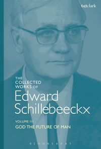 Produktbild: The Collected Works of Edward Schillebeeckx Volume 3