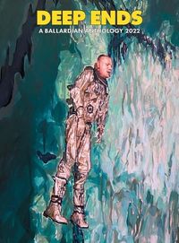 Produktbild: Deep Ends: A Ballardian Anthology 2022