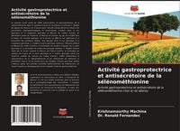 Produktbild: Activit&eacute; gastroprotectrice et antis&eacute;cr&eacute;toire de la s&eacute;l&eacute;nom&eacute;thionine