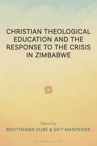 Produktbild: Christian Theological Education and the Response to the Crisis in Zimbabwe
