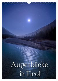 Produktbild: Augenblicke in Tirol (Wandkalender 2026 DIN A3 hoch), CALVENDO Monatskalender