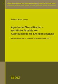 Produktbild: Agrarische Diversifikation &ndash; rechtliche Aspekte von Agrotourismus bis Energieerzeugung