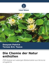 Produktbild: Die Chemie der Natur enth&uuml;llen
