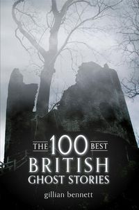 Produktbild: The 100 Best British Ghost Stories