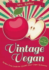 Produktbild: Vintage Vegan: Recipes from Inside the World's First Vegan Restaurant