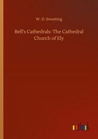 Produktbild: Bell's Cathedrals: The Cathedral Church of Ely