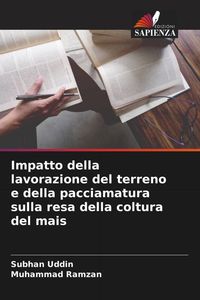 Produktbild: Impatto della lavorazione del terreno e della pacciamatura sulla resa della coltura del mais