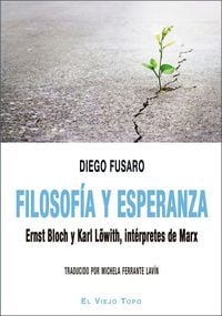 Produktbild: Filosof&iacute;a y esperanza : Ernst Bloch y Karl L&ouml;with, int&eacute;rpretes de Marx