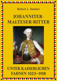 Produktbild: Johanniter- und Malteserritter unter kaiserlichen Fahnen 1530&ndash;1918