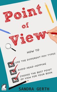 Produktbild: Point of View - How to use the different POV types, avoid head-hopping, and choose the best point of view for your book