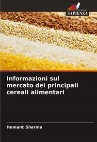Produktbild: Informazioni sul mercato dei principali cereali alimentari