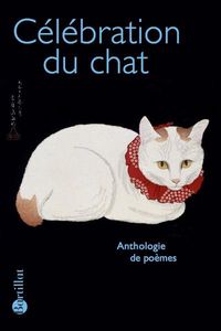 Produktbild: C&eacute;l&eacute;bration du chat : anthologie de po&egrave;mes