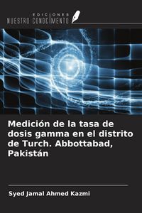 Produktbild: Medici&oacute;n de la tasa de dosis gamma en el distrito de Turch. Abbottabad, Pakist&aacute;n