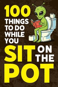 Produktbild: 100 Things To Do While You Sit On The Pot