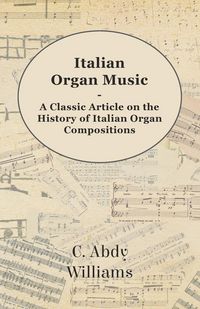 Produktbild: Italian Organ Music - A Classic Article on the History of Italian Organ Compositions