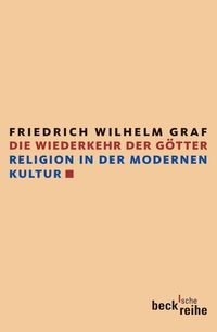 Die Wiederkehr der Götter Friedrich Wilhelm Graf
