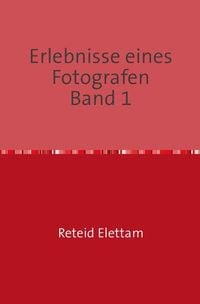 Produktbild: Erlebnisse eines Fotografen Band 1