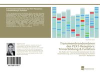 Produktbild: Transmembrandom&auml;nen des P2X1-Rezeptors: Trimerbildung & Funktion