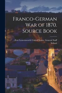 Produktbild: Franco-German War of 1870. Source Book