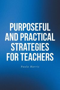 Produktbild: Purposeful and Practical Strategies for Teachers