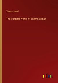 Produktbild: The Poetical Works of Thomas Hood