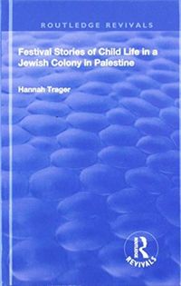 Produktbild: Trager, H: Festival Stories of Child Life in a Jewish Colony