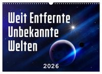 Produktbild: Weit entfernte unbekannte Welten (Wandkalender 2026 DIN A3 quer), CALVENDO Monatskalender