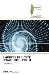 Produktbild: &Eacute;M&Eacute;RITE F&Eacute;LICIT&Eacute; COMMUNE - VOL.II