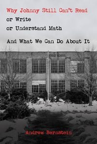 Produktbild: Why Johnny Still Can't Read or Write or Understand Math: And What We Can Do About It