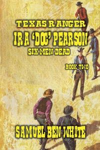 Produktbild: Texas Ranger Ira Pearson - Six Men Dead