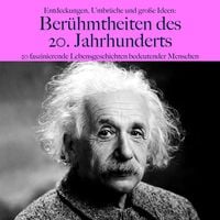 Produktbild: Entdeckungen, Umbr&uuml;che und gro&szlig;e Ideen: Ber&uuml;hmtheiten des 20. Jahrhunderts
